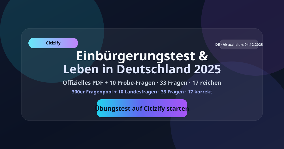 04.12.2025 – Einbürgerungstest & Leben in Deutschland 2025: Offizielles PDF + 10 Probe-Fragen (Langversion)