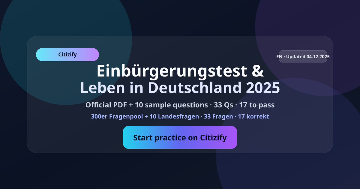 04.12.2025 – Einbürgerungstest & Leben in Deutschland 2025: Official PDF + 10 Sample Questions (Long Guide)